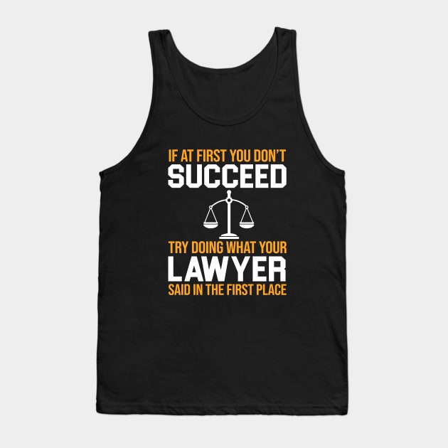 Funny Lawyer Quote Tank Top by anema